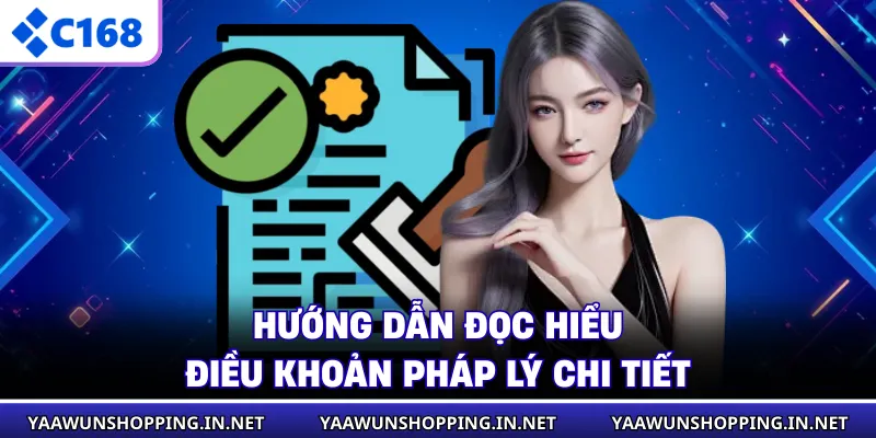 Hướng dẫn đọc hiểu điều khoản pháp lý chi tiết